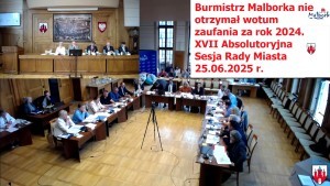 Burmistrz Miasta Malborka Marek Charzewski bez wotum zaufania, ale z absolutorium za wykonanie budżetu. Wideo