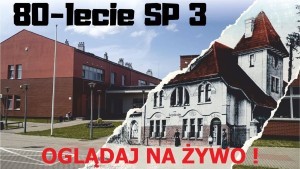 80-lecie Szkoły Podstawowej nr 3 w Malborku - święto z historią, sercem i transmisją na żywo.
