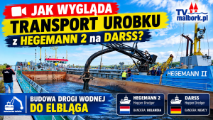 Jak wygląda transport urobku z HEGEMANN 2 na DARSS? Budowa Drogi Wodnej do Elbląga - zobacz wideo 12.09.2026