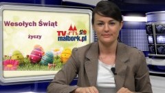 WIELKANOCNY INFO TYGODNIK. MALBORK - SZTUM - NOWY DWÓR GDAŃSKI - 18.04.2014