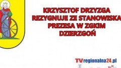 KRZYSZTOF DRZYZGA REZYGNUJE ZE STANOWISKA PREZESA W ZGKiM DZIERZGOŃ -&#8230;