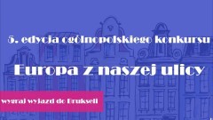 Malbork. Europa z naszej okolicy – zgłoś się do konkursu i wygraj wycieczkę do Brukseli.