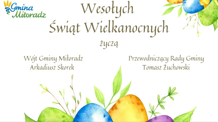 Życzenia wielkanocne Wójta Gminy Miłoradz i Przewodniczącego Rady Gminy.