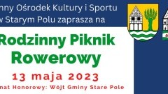 Stare Pole. W maju odbędzie się Rodzinny Piknik Rowerowy. Szczegóły na plakacie.