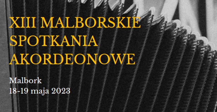 XIII Malborskie Spotkania Akordeonowe. Szczegóły na plakacie.