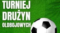 Stare Pole. Turniej Drużyn Oldbojowych w piłkę nożną.