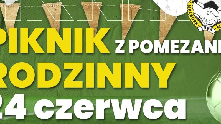Malbork. Pomezania Malbork zaprasza na Piknik Rodzinny.