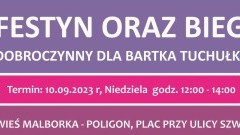 Gmina Malbork zaprasza na Festyn i Bieg Dobroczynny dla Bartka Tuchułki.