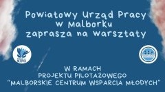 Malbork. Czas na młodych - trwają zapisy na warsztaty organizowane przez PUP.