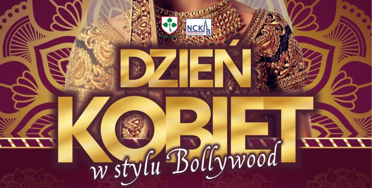 Nowy Staw i Miłoradz zapraszają na Dzień Kobiet w stylu Bollywood.