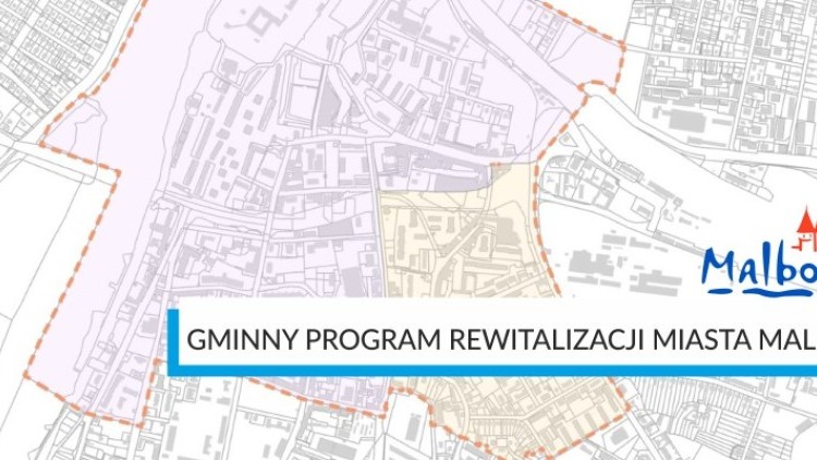 Nabór przedsięwzięć do Gminnego Programu Rewitalizacji Miasta Malborka już otwarty