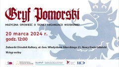Nowy Dwór Gdański. Historia bohaterów zapisana w dźwiękach – opowieść o Gryfie Pomorskim. Zaproszenie na koncert