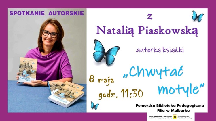 Malbork. Chwytać motyle – Pomorska Biblioteka Pedagogiczna zaprasza na spotkanie autorskie z Natalią Piaskowską.