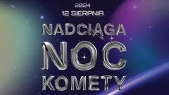 Nadciąga noc komety – wyjątkowe wydarzenie w Dzierzgoniu.