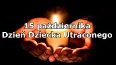 Malbork. 15 października - Dzień Dziecka Utraconego.