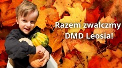 Pomóżmy Leosiowi z Malborka w walce z DMD.