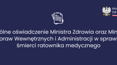 Wspólne oświadczenie Ministra Zdrowia oraz Ministra Spraw Wewnętrznych i Administracji w sprawie śmierci ratownika medycznego