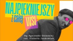Malbork. Najpiękniejszy z całej wsi – w niedzielę premiera spektaklu Teatru W pół słowa.
