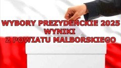 Wybory Prezydenckie 2025 - znamy wyniki głosowania w powiecie malborskim.