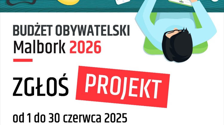 Budżet Obywatelski Malbork 2026 – zgłoś swój pomysł do końca czerwca.