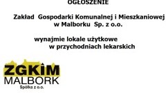 Zakład Gospodarki Komunalnej i Mieszkaniowej w Malborku Sp.z o.o. wynajmie lokale użytkowe w przychodniach lekarskich.