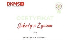 Technikum nr 3 w Malborku Szkołą z Życiem.