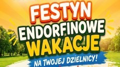 Endorfinowe Wakacje w Twojej Dzielnicy – bezpłatny festyn na Osiedlu Międzytorze