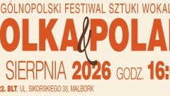 Polka i Polak - przed nami IV Ogólnopolski Festiwal Sztuki Wokalnej w Malborku