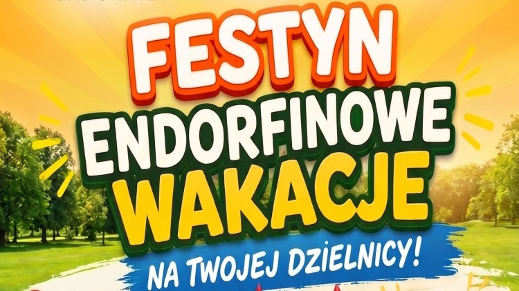 Endorfinowe Wakacje w Twojej Dzielnicy – bezpłatny festyn na Osiedlu Międzytorze