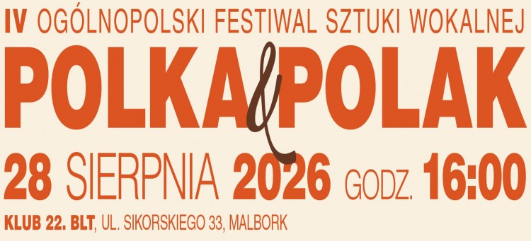 Polka i Polak - przed nami IV Ogólnopolski Festiwal Sztuki Wokalnej w Malborku