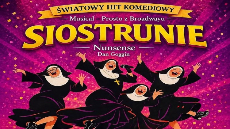 Siostrunie – musical prosto z Broadwayu. Wyjątkowa okazja dla mieszkańców Gminy Malbork