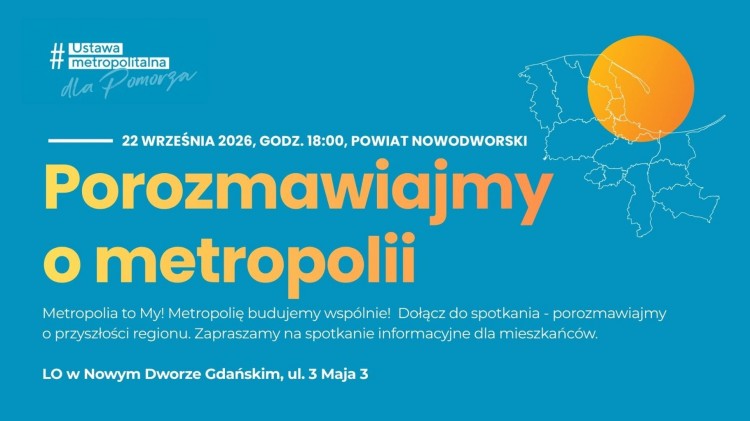 Jakiej Metropolii chcą mieszkańcy powiatu nowodworskiego? Spotkanie informacyjno-edukacyjne już 22 września