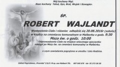 Zmarł Robert Wajlandt. Żył 47 lat.