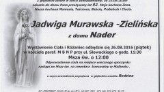 Zmarła Jadwiga Murawska - Zielińska z domu Nader. Żyła 92 lata.
