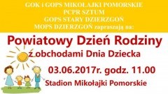 Mikołajki Pomorskie. Zapraszamy na Powiatowy Dzień Rodziny połączony z Dniem Dziecka - 03.06.2017