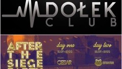 After The Siege Party Day One ● music: Cesar ● 21/07● After The Siege Party Day Two ● music: ENDI NDZ ● 22/07 - Club Dołek zaprasza