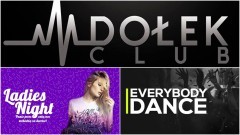 Ladies Night ● music: Cesar ● 28/07● Everybody Dance ● music: Denario ● 29/07 - Club Dołek Zaprasza