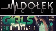 Girls Night Out● music: Denario ● 19/08 - Club Dołek zaprasza