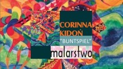 Sztum : Zapraszamy na otwarcie wystawy prac malarskich pt. ”BUNTSPIEL” Corinny Kidoń - 08.09.2017