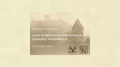 Zapraszamy na konferencję naukową pt. „Glina w obiektach zabytkowych - ochrona i konserwacja" w Malborku! 