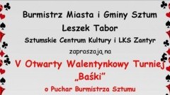 V Otwarty Walentynkowy Turniej "Baśki" o Puchar Burmistrza Sztumu