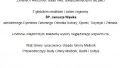 Wójt Gminy i pracownicy Urzędu Gminy Malbork Przewodniczący Rady Gminy Malbork, Radni i Sołtysi składają kondolencje.