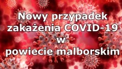 Sanepid potwierdził kolejny przypadek zakażenia koronawirusem w powiecie malborskim.
