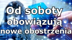 Od soboty obowiązują nowe obostrzenia związane z ograniczeniem rozprzestrzeniania się koronawirusa.