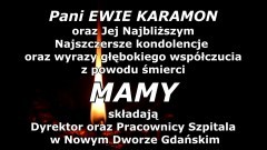 Dyrektor oraz Pracownicy Szpitala w Nowym Dworze Gdańskim składają kondolencje.