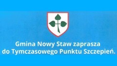 Zaszczep się w Ołówku - gmina Nowy Staw zaprasza do Tymczasowego Punktu Szczepień.
