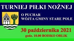 Gmina Stare Pole zaprasza do udziału w Turnieju Piłki Nożnej o Puchar Wójta.