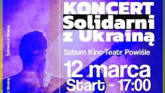 Sztum. W sobotę koncert Solidarni z Ukrainą. Szczegóły na plakacie. 