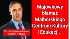 Majówkowy blamaż Malborskiego Centrum Kultury i Edukacji. 