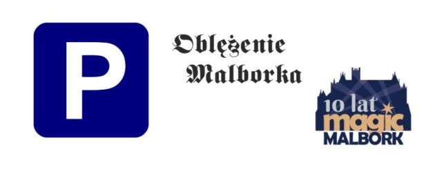 Wybierasz się na Oblężenie Malborka autem? Zobacz gdzie zaparkować.&#8230;